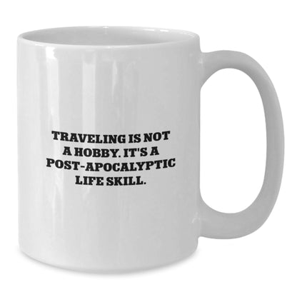 Traveling Gifts for Him, Funny White Coffee Mug with Quirky 'Traveling Is Not A Hobby' Design, Unique Christmas Memorable Presents Idea for Friends, Family, or Coworkers - Additional