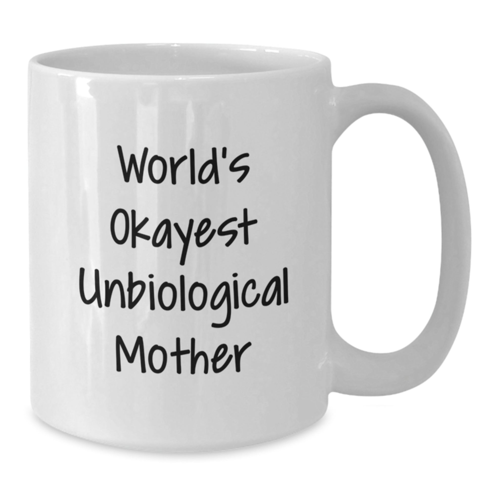 Unbiological Mother Gifts, Funny White Coffee Mug, World's Okayest, Birthday Unique Gifts from Friends, Gifts for Unbiological Mother - Additional