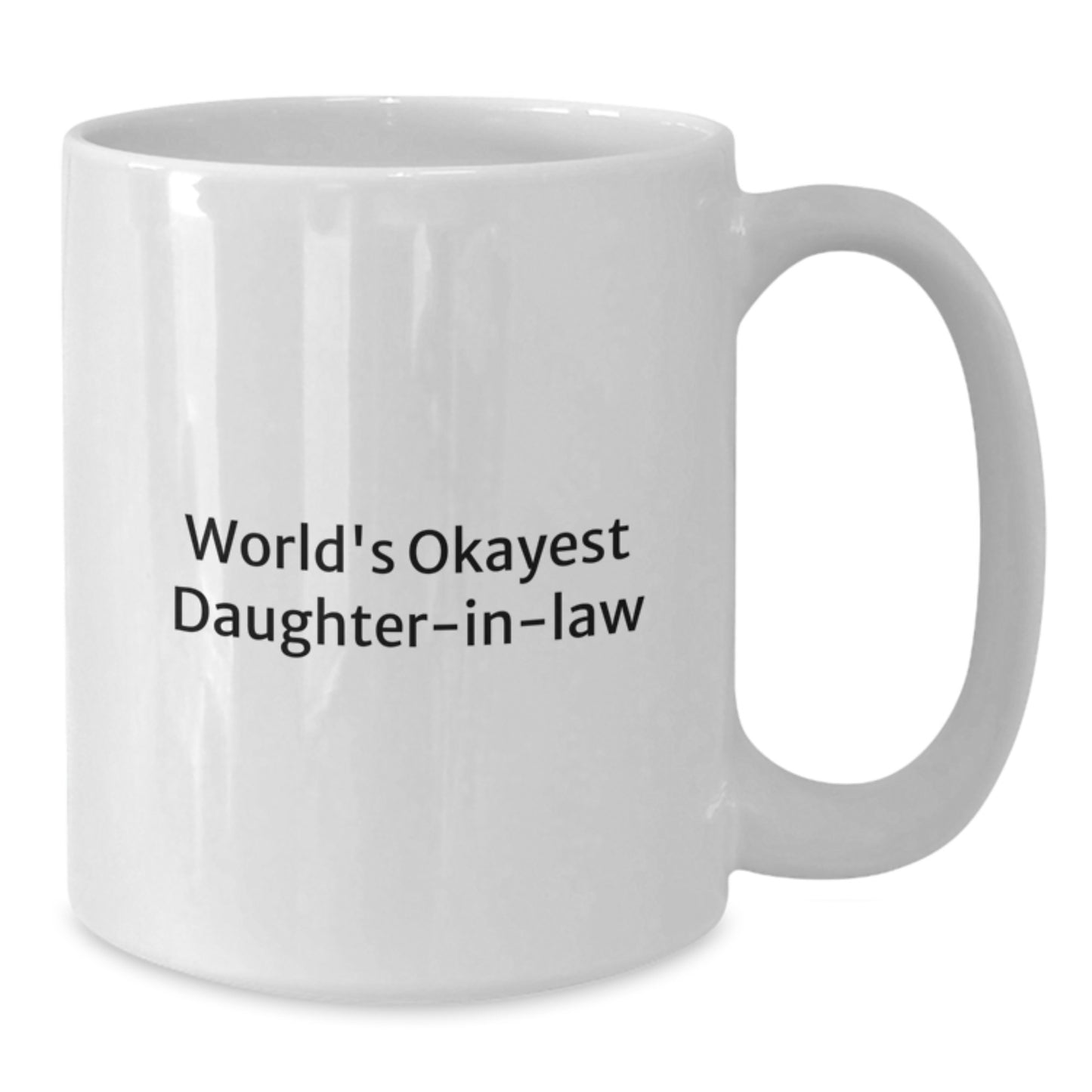 Funny Daughter-in-law Gifts from Men, Unique World's Okayest Daughter-in-law White Coffee Mug for Birthday - Additional