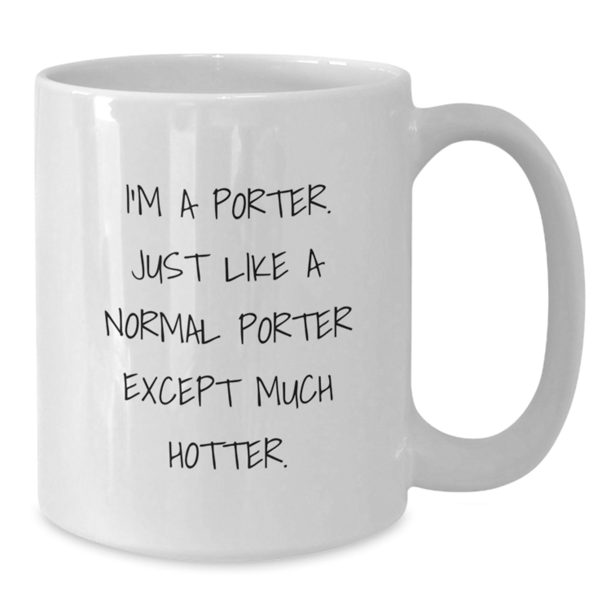 Funny Porter Gifts for Men - I'm A Porter White Coffee Mug Birthday Unique Gifts from Friends, Coworkers, Family - Additional