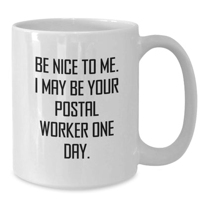Funny Postal Worker Christmas Unique Gifts - Be Nice To Me. Gifts from Friends to Postal Worker Coworkers. Unique White Coffee Mug for Postal Worker - Additional