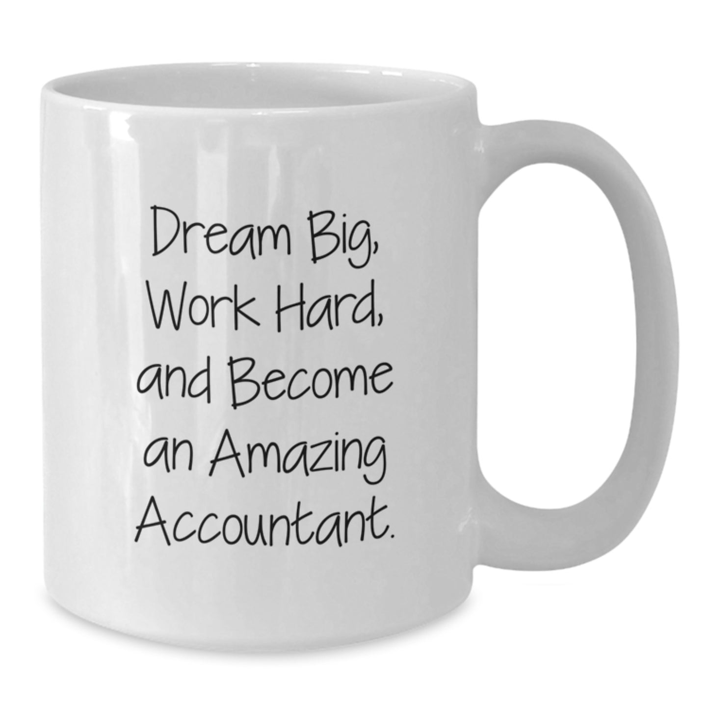 Funny Accountant Gifts from Family, White Coffee Mug with Inspiring Dream Big Quote for Amazing Accountant, Christmas Unique Presents - Additional