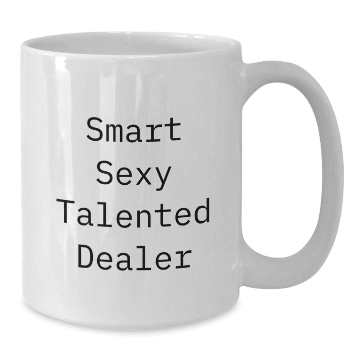 Smart Sexy Talented Dealer Gifts for Graduation Unique White Coffee Mugs from Friends - Additional