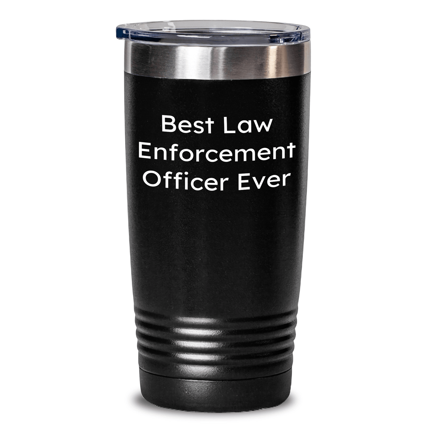 Funny Quotes for Law Enforcement Officer Gifts from Mom on Mother's Day, Best Ever Tumbler for Her Black / 20oz