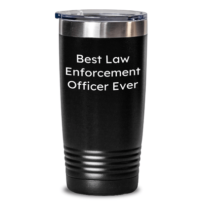 Funny Quotes for Law Enforcement Officer Gifts from Mom on Mother's Day, Best Ever Tumbler for Her Black / 20oz