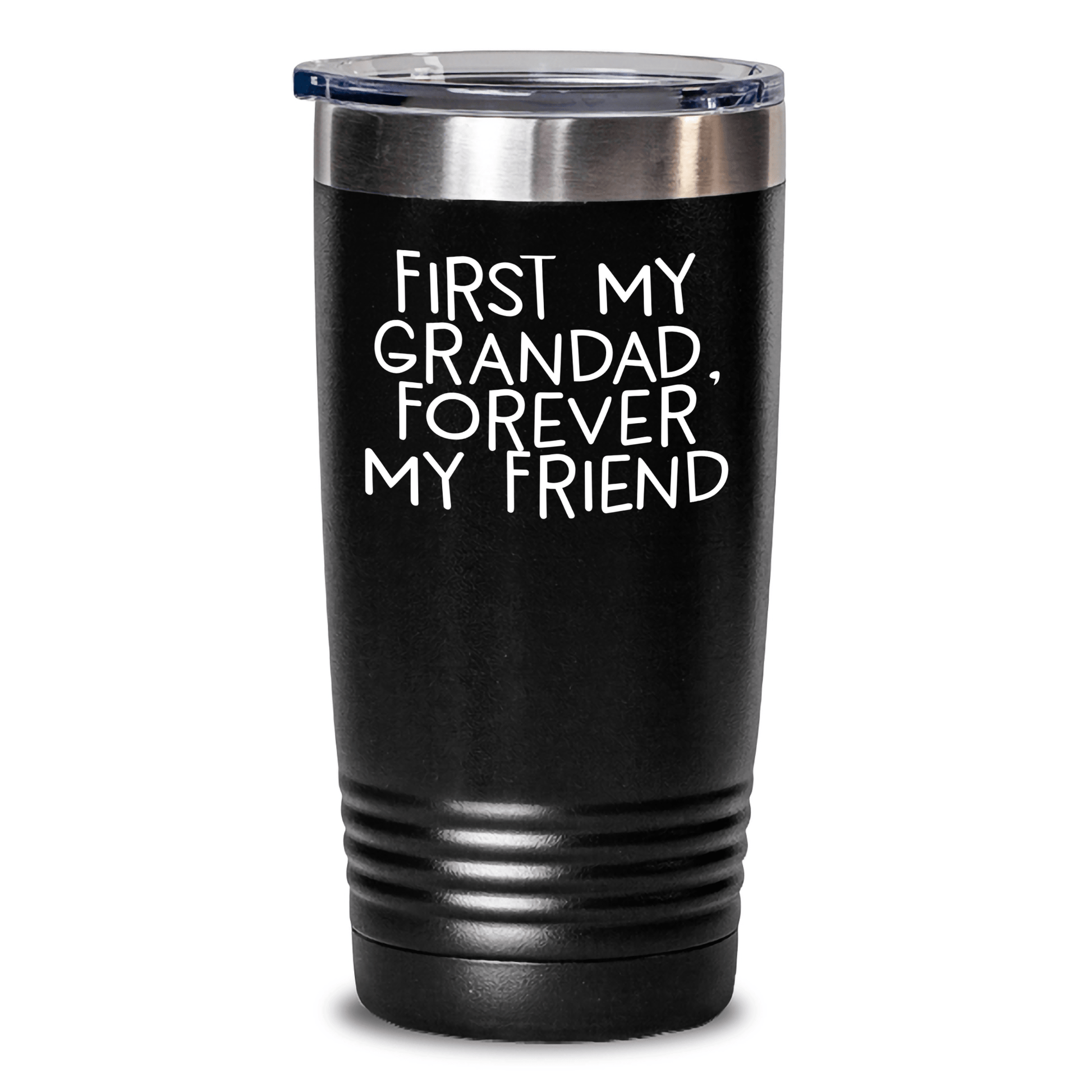 Funny Grandad Gifts - First My Grandad, Forever My Friend Tumbler for Men, 20oz or 30oz, Black, Stainless Steel/Powder Coating, Gifts from Men to Grandad, Mother's Day Unique Gifts Black / 20oz