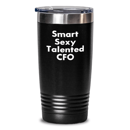 Smart Sexy Talented CFO Gifts: Funny Mother's Day Tumbler for Her, Perfect CFO Mug from Women, 20oz or 30oz Vacuum-Insulated Tumbler for Hot and Cold Drinks Black / 20oz