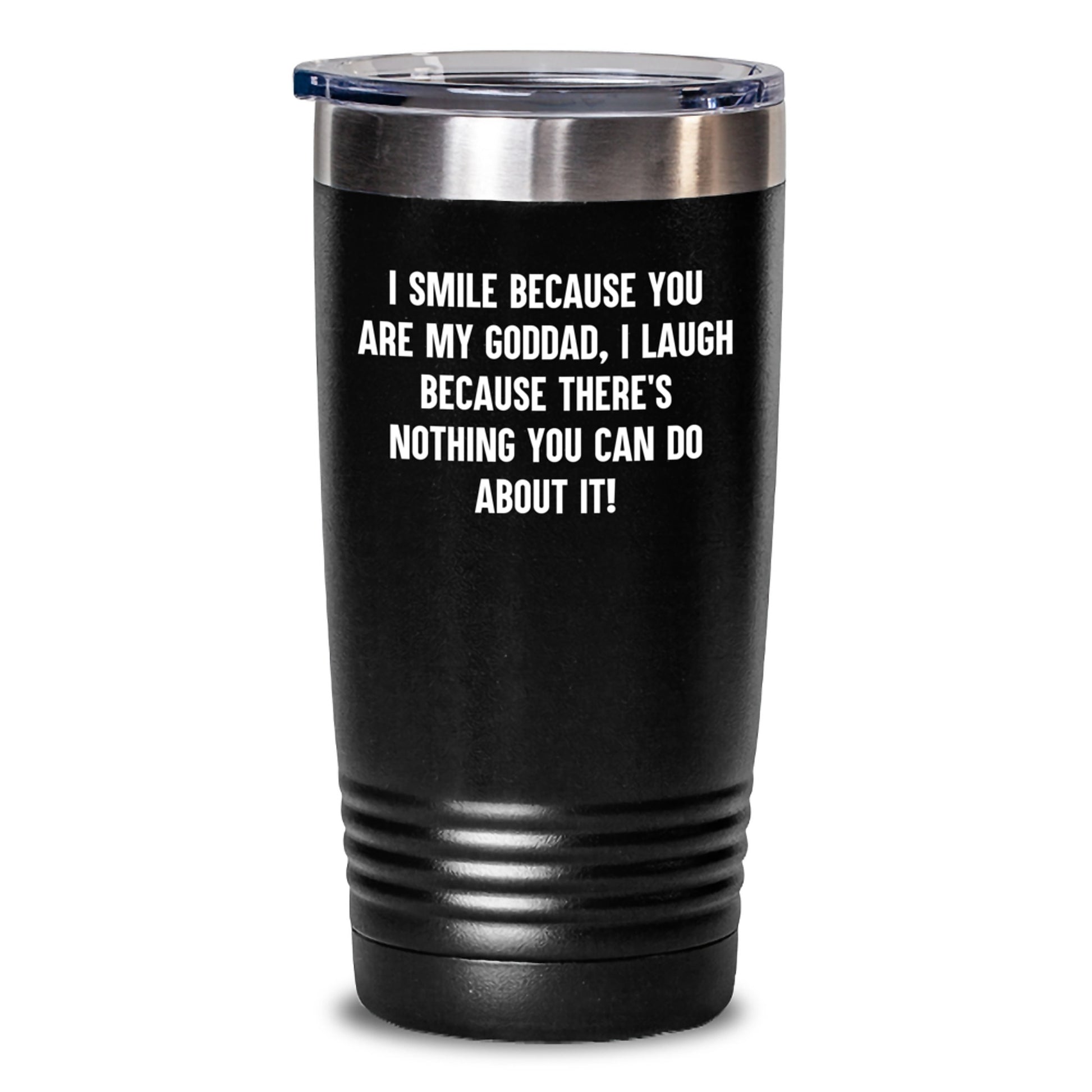 Funny Goddad Gifts for Him, Birthday Unique Tumblers, I Smile Because You Are My Goddad, Stainless Steel Powder Coating - Main