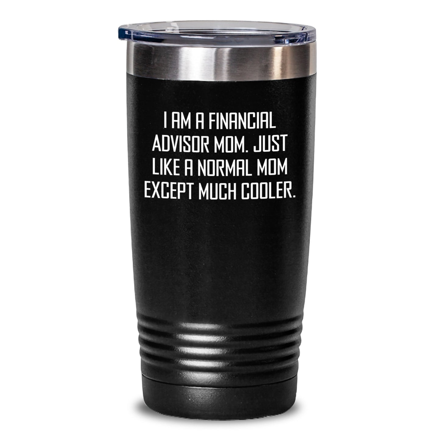 Financial Advisor Mom's Cooler Mom Gifts from Family for Birthday Unique Gifts, Tumbler Quote Funny - Main
