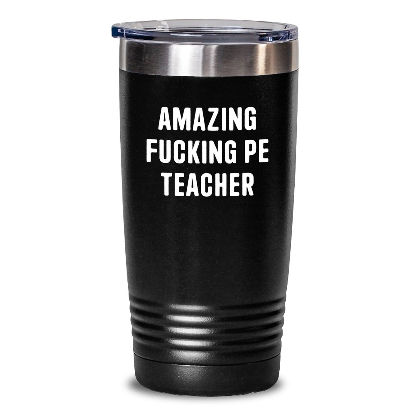 Funny PE Teacher Gifts, Amazing Quote, Birthday Unique Presents from Friends to PE Teacher, 20oz or 30oz Tumbler - Main