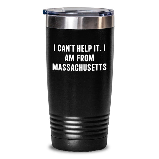 Funny Massachusetts Tumbler Gifts from Friends - I Can't Help It. I Am From Massachusetts Birthday Unique Gifts for Men Women - Main
