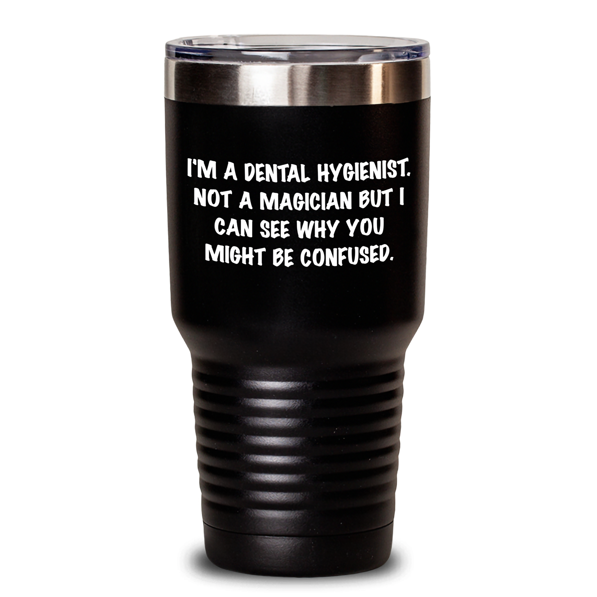 Dental Hygienist Humor Gifts from Men for Friends - 'I'm A Dental Hygienist. Not A Magician...' 20oz/30oz Tumbler, Father's Day Unique Gifts - Main