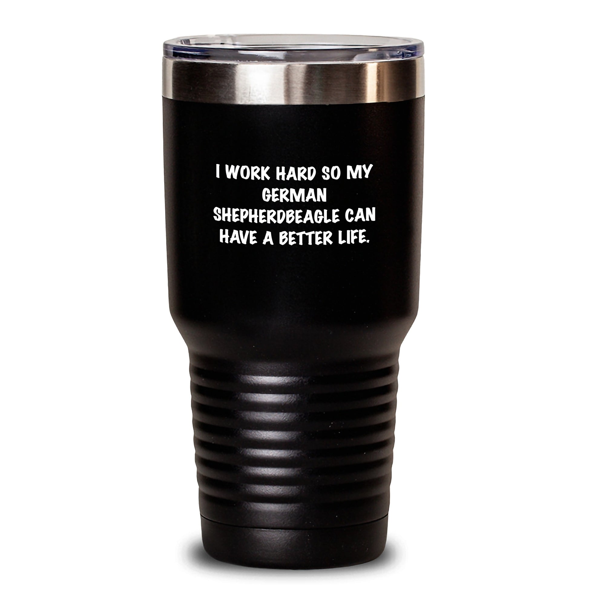 German Shepherd Dog Lover Gifts from Family and Friends - Inspirational Tumbler, I Work Hard for Better Life, Birthday Unique Gifts for Men and Women - Main