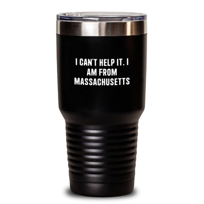 Funny Massachusetts Tumbler Gifts from Friends - I Can't Help It. I Am From Massachusetts Birthday Unique Gifts for Men Women - Main