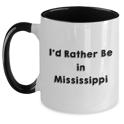 Funny Mississippi Gifts from Friends for Graduates - I'd Rather Be In Mississippi Two Tone Coffee Mug White/Black / 11oz