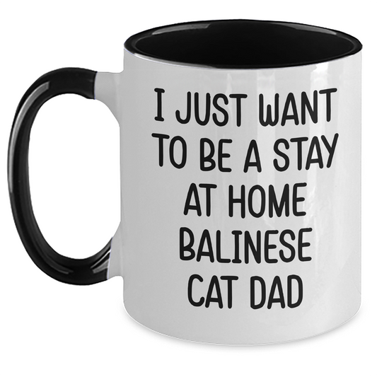 Funny Balinese Cat Dad Gifts - I Just Want To Be A Stay At Home Balinese Cat Father's Day Two Tone Coffee Mug, Gifts from Men to Balinese Cat Lovers - Main