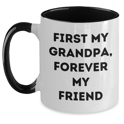 Funny Grandpa Gifts, Two Tone Coffee Mug, First My Grandpa, Forever My Friend - Gifts from Men to Grandpa, Unique Mother's Day Unique Gifts White/Black / 11oz