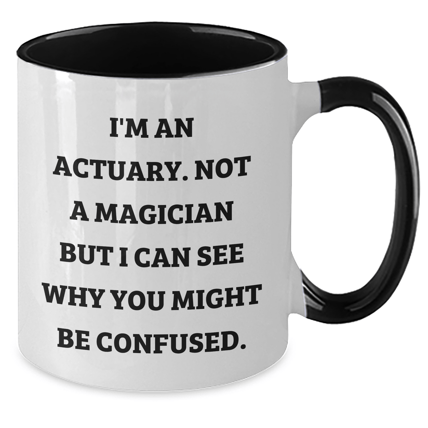 Funny Actuary Gifts for Him - I'm An Actuary, Not A Magician, Two Tone Coffee Mug for Father's Day, Gifts from Men to Actuary Friends and Family