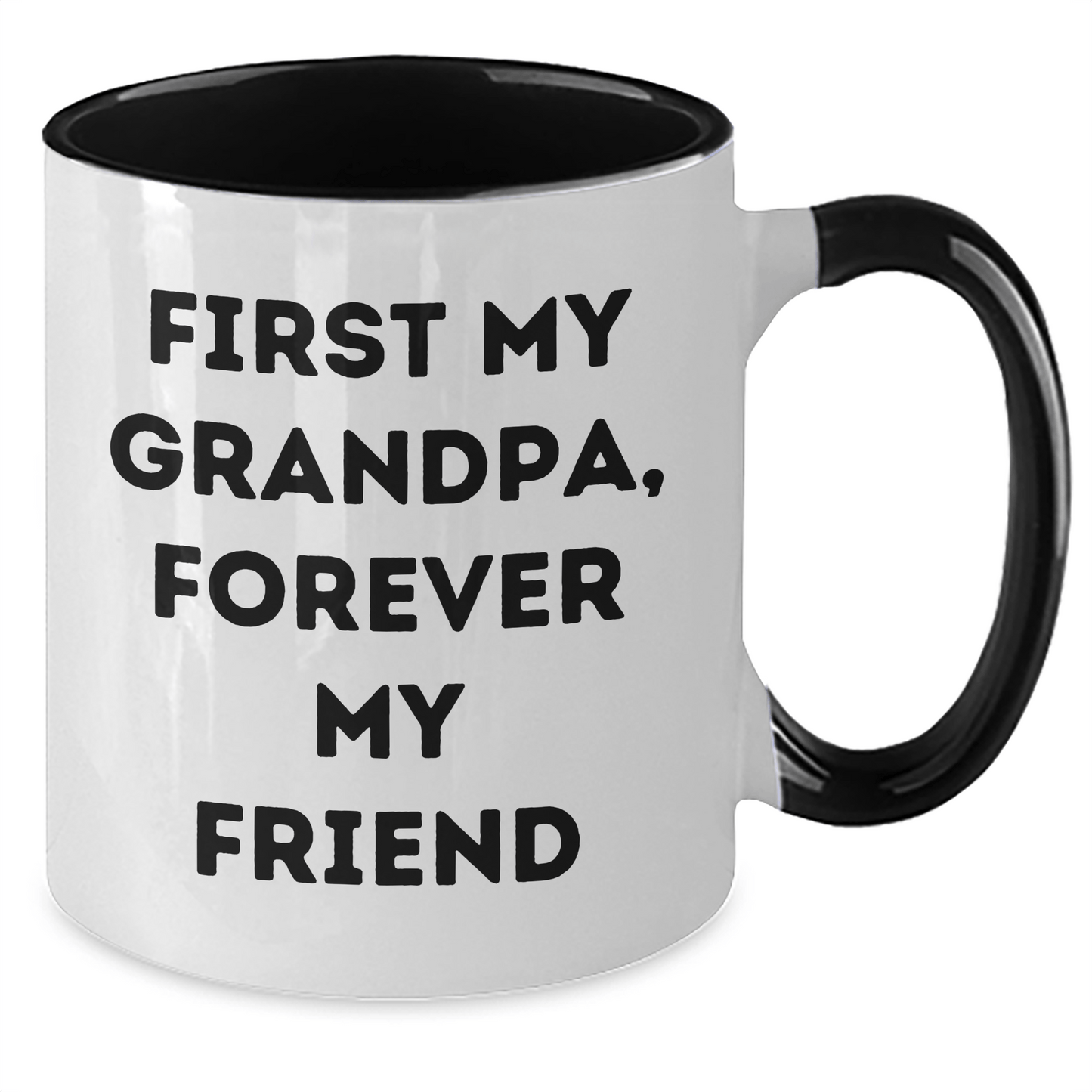 Funny Grandpa Gifts, Two Tone Coffee Mug, First My Grandpa, Forever My Friend - Gifts from Men to Grandpa, Unique Mother's Day Unique Gifts
