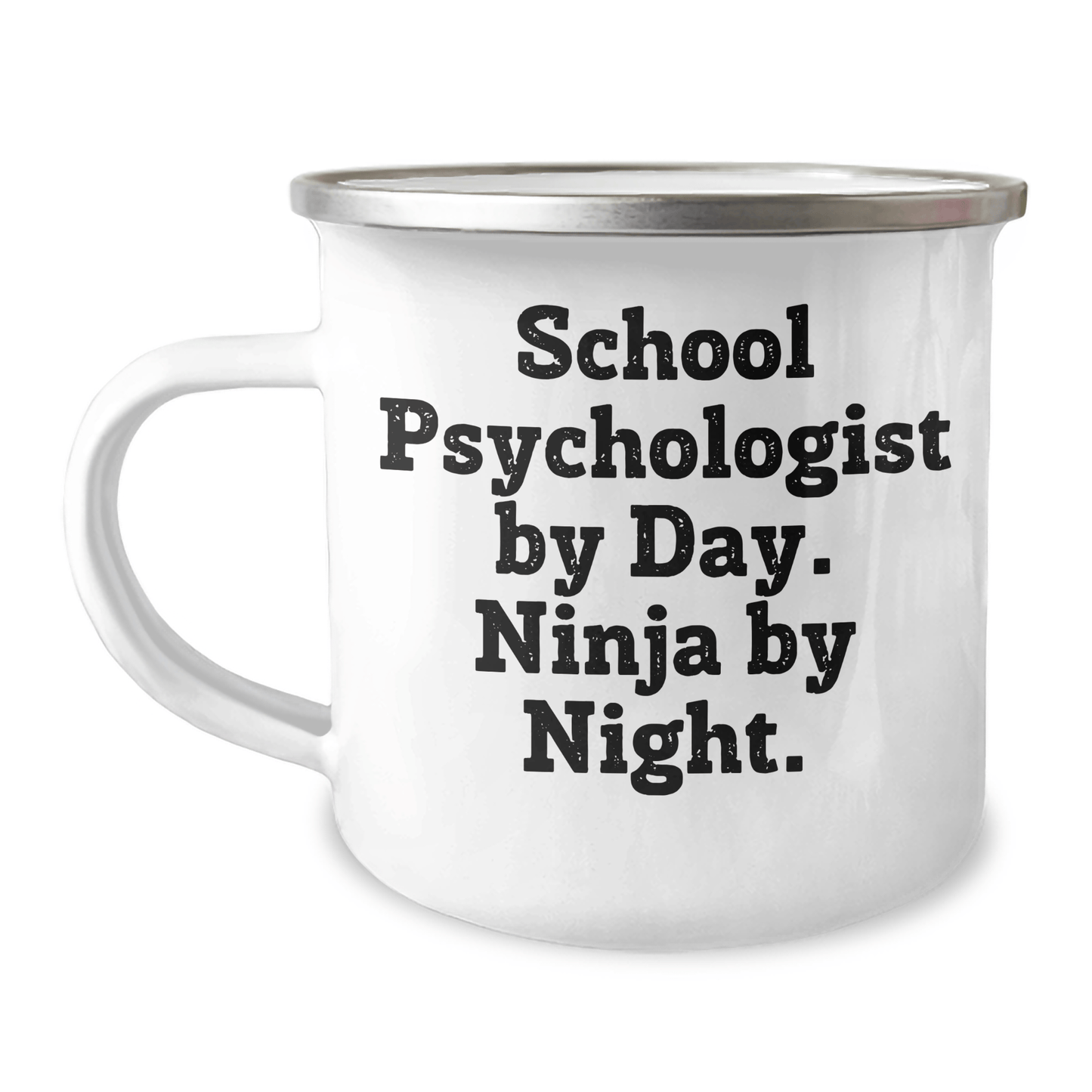 School Psychologist Gifts from Friends - Camping Mug for School Psychologist By Day, Ninja By Night., Funny Quote, Perfect for Father's Day 12oz / White