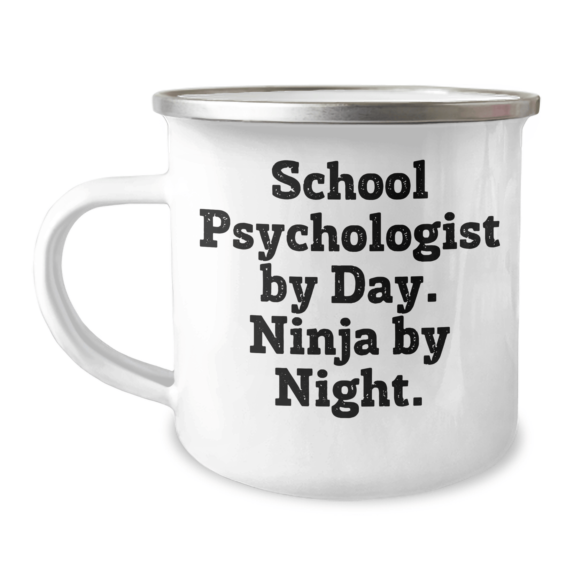 School Psychologist Gifts from Friends - Camping Mug for School Psychologist By Day, Ninja By Night., Funny Quote, Perfect for Father's Day 12oz / White