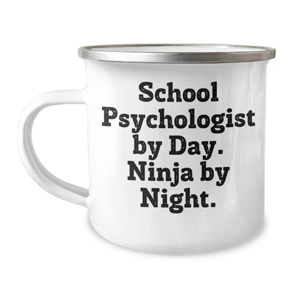 School Psychologist Gifts from Friends - Camping Mug for School Psychologist By Day, Ninja By Night., Funny Quote, Perfect for Father's Day 12oz / White