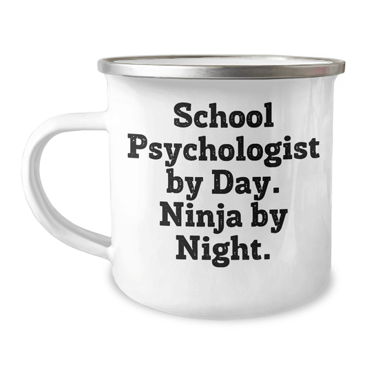 School Psychologist Gifts from Friends - Camping Mug for School Psychologist By Day, Ninja By Night., Funny Quote, Perfect for Father's Day 12oz / White