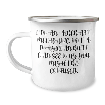 Funny Aircraft Mechanic Gifts from Men to Aircraft Mechanic Friends - 'I'm Not A Magician But...' 12 oz Camping Mug 12oz / White
