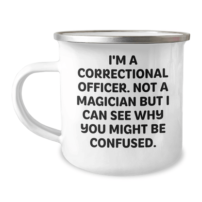 Funny Correctional Officer Gifts, I'm A Correctional Officer. Not A Magician But I Can See Why You Might Be Confused., Camping Mug for Men, Father's Day Unique Gifts from Family 12oz / White