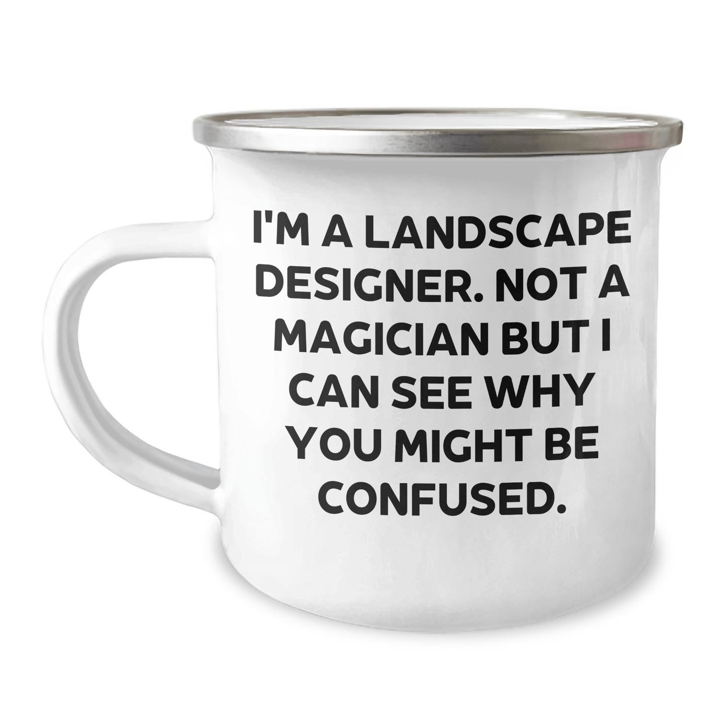Funny Landscape Designer Gifts from Men, Unique Camping Mugs for Landscape Designer, 'I'm A Landscape Designer. Not A Magician...' Graduation Unique Gifts 12oz / White