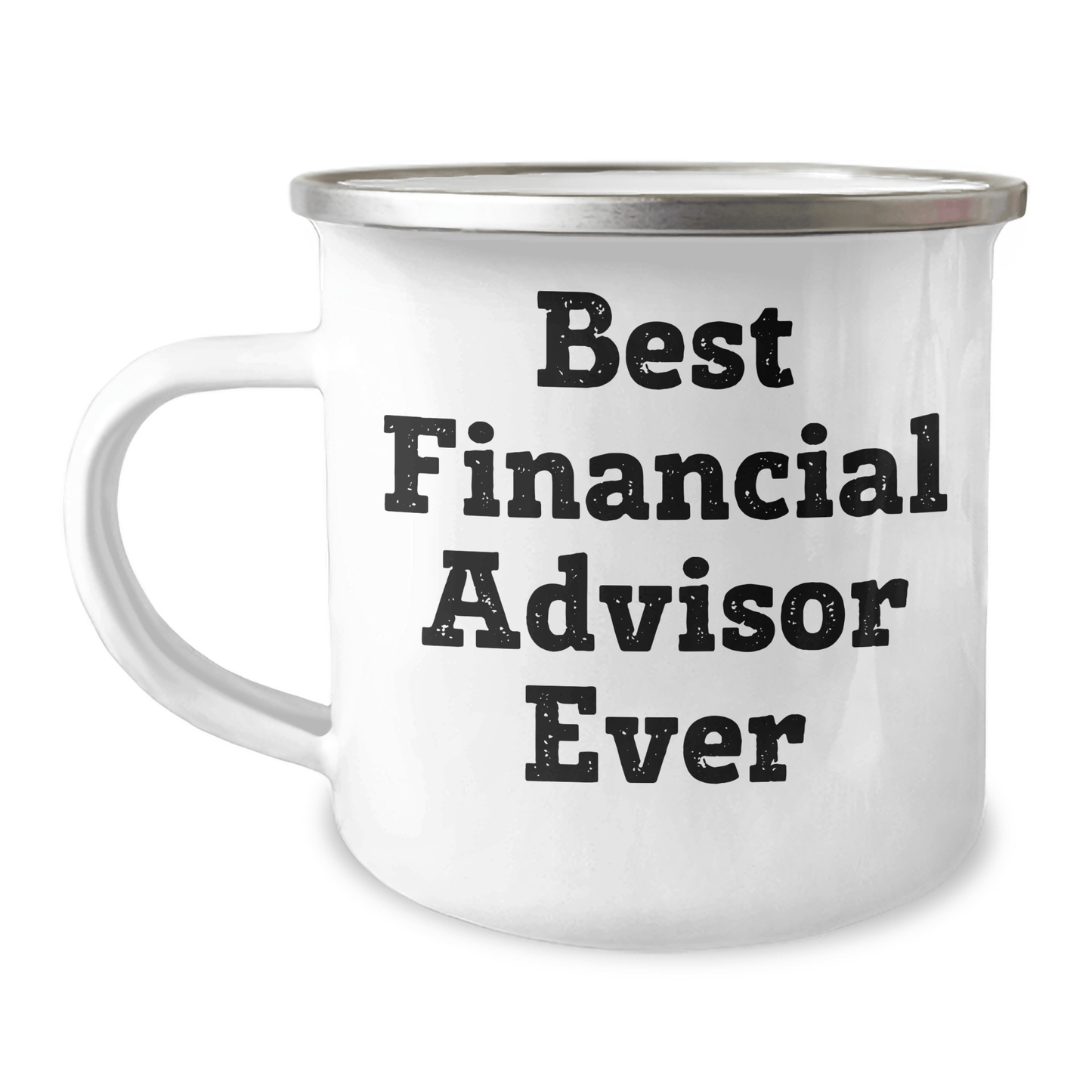 Funny Financial Advisor Gifts: Best Financial Advisor Ever Camping Mug for Father's Day, Gifts from Men to Financial Advisor, 12 oz Stainless Steel Mug with Enamel Finish 12oz / White