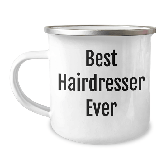 Funny Hairdresser Gifts from Friends - Best Hairdresser Ever Inspirational Camping Mug for Mother's Day 12oz / White
