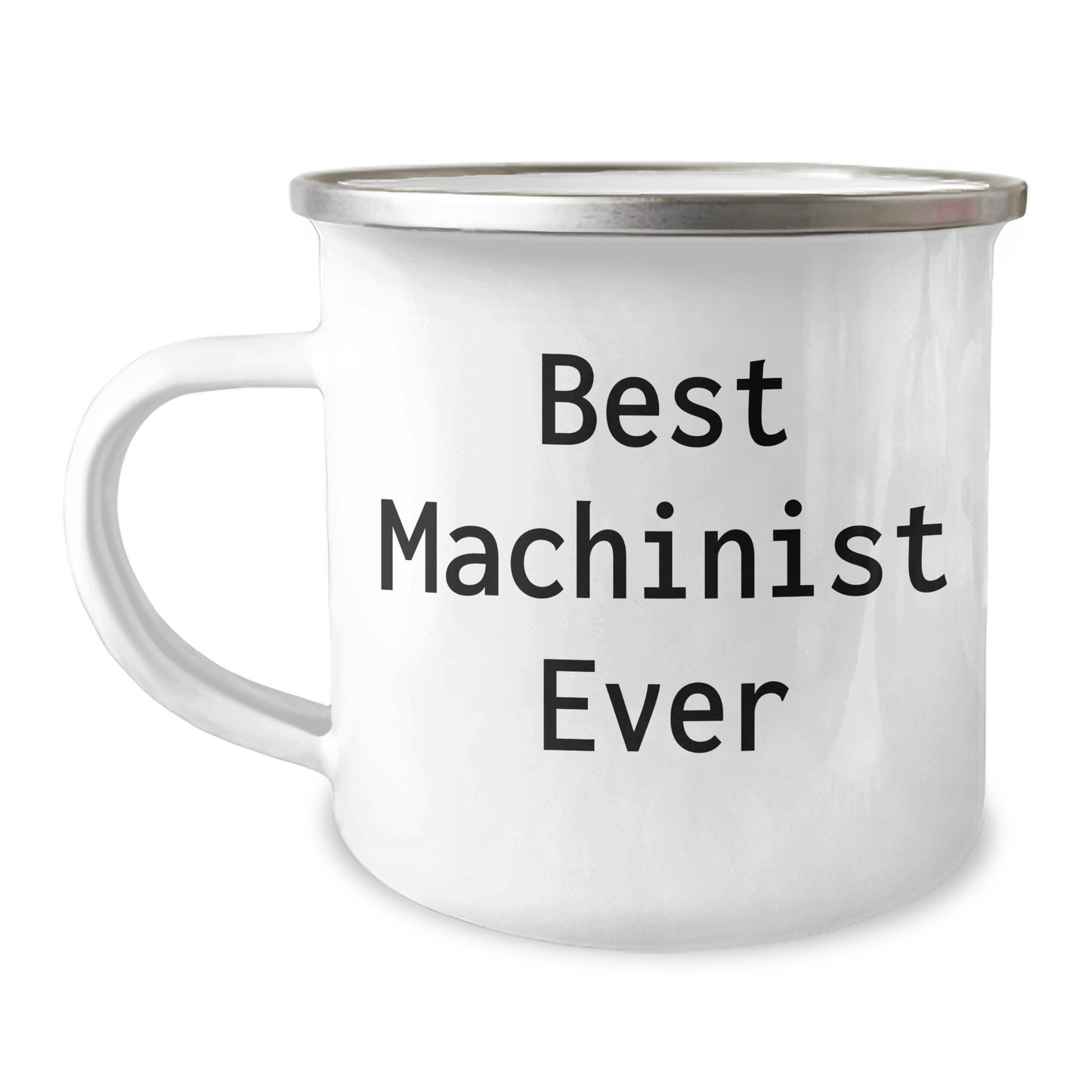 Funny Machinist Gifts from Family, Unique Camping Mug for Best Machinist Ever, Funny Mother's Day Unique Gifts for Machinist, 12 oz Stainless Steel 12oz / White