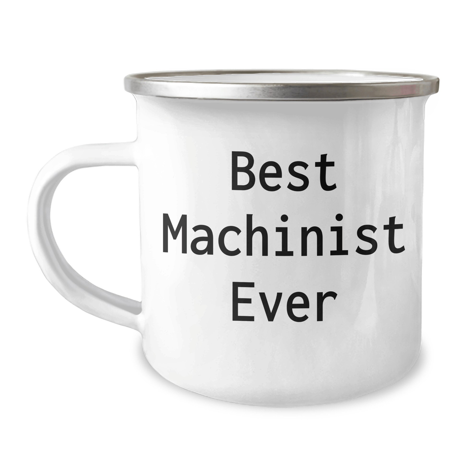 Funny Machinist Gifts from Family, Unique Camping Mug for Best Machinist Ever, Funny Mother's Day Unique Gifts for Machinist, 12 oz Stainless Steel 12oz / White