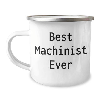 Funny Machinist Gifts from Family, Unique Camping Mug for Best Machinist Ever, Funny Mother's Day Unique Gifts for Machinist, 12 oz Stainless Steel 12oz / White