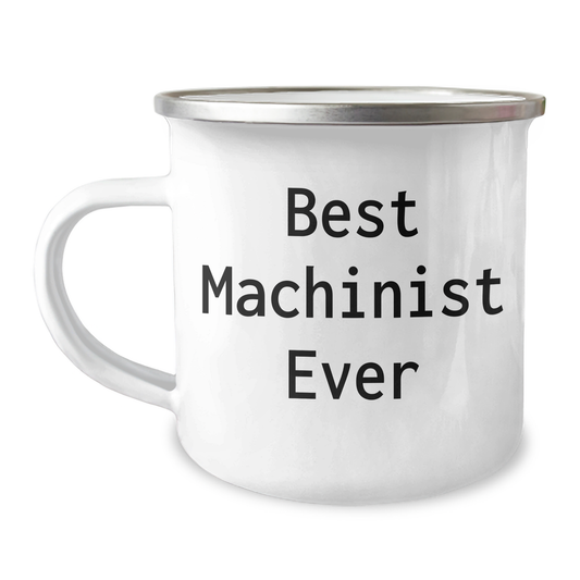 Funny Machinist Gifts from Family, Unique Camping Mug for Best Machinist Ever, Funny Mother's Day Unique Gifts for Machinist, 12 oz Stainless Steel - Image 1
