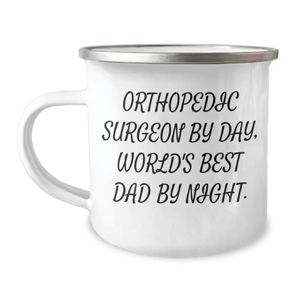 Orthopedic Surgeon Gifts, Funny Camping Mug for World's Best Dad, Gifts from Family for Orthopedic Surgeon By Day, World's Best Dad By Night., Gifts for Orthopedic Surgeon 12oz / White