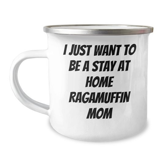 Ragamuffin Cat Mom Gifts from Friends for Father's Day Unique Camping Mugs - I Just Want To Be A Stay At Home Ragamuffin Mom Quote - Image 1