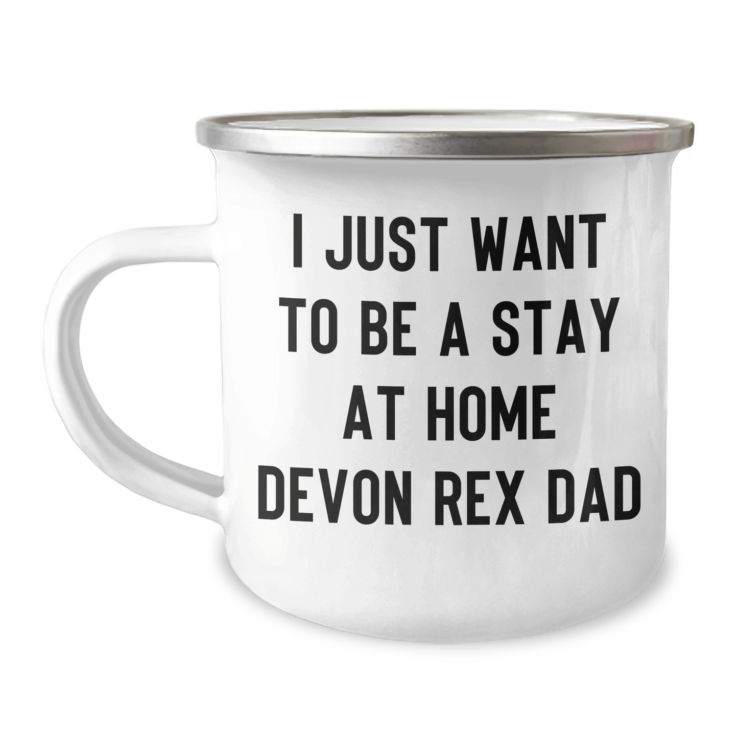 Funny Devon Rex Cat Dad Camping Mug Gifts from Men to Friends for Father's Day - I Just Want To Be A Stay At Home Dad Quote 12oz / White