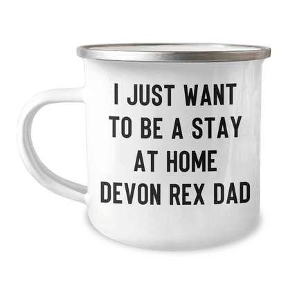 Funny Devon Rex Cat Dad Camping Mug Gifts from Men to Friends for Father's Day - I Just Want To Be A Stay At Home Dad Quote 12oz / White