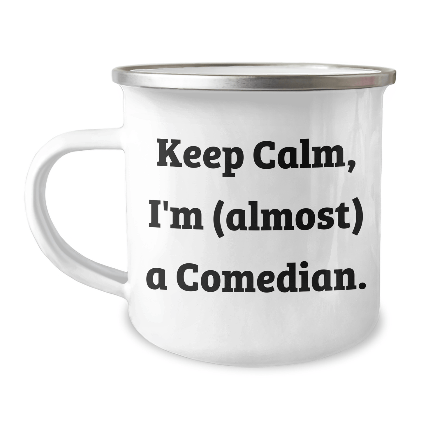 Funny Comedian Gifts from Friends, Gifts for Comedian Women, Keep Calm Almost Comedian Camping Mug 12oz / White
