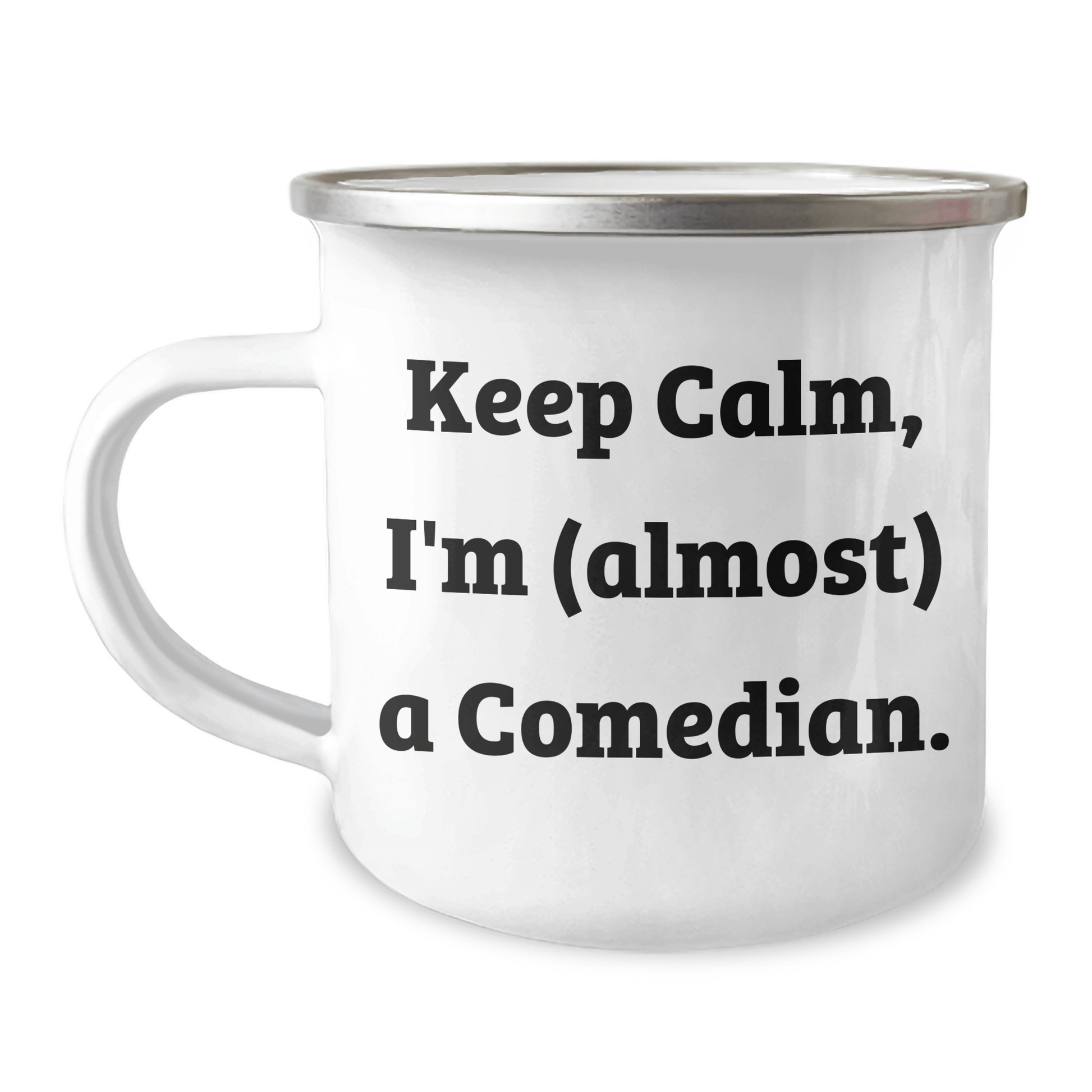 Funny Comedian Gifts from Friends, Gifts for Comedian Women, Keep Calm Almost Comedian Camping Mug 12oz / White