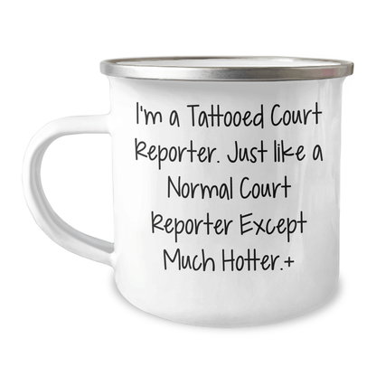 Funny Court Reporter Gifts, I'm A Tattooed Court Reporter, Camping Mug for Mom, Unique Mother's Day Unique Gifts from Family 12oz / White
