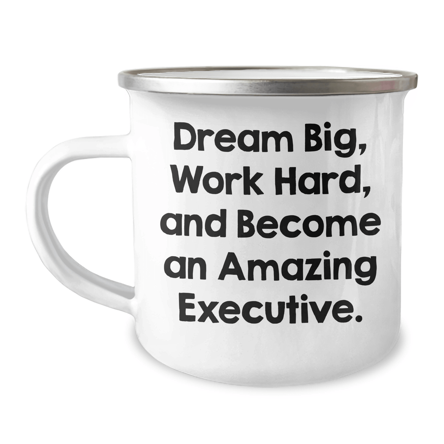 Executive Gifts from Friends - Inspirational Camping Mug for Men or Women - 'Dream Big, Work Hard, And Become An Amazing Executive.' Quote, Graduation Unique Gifts 12oz / White