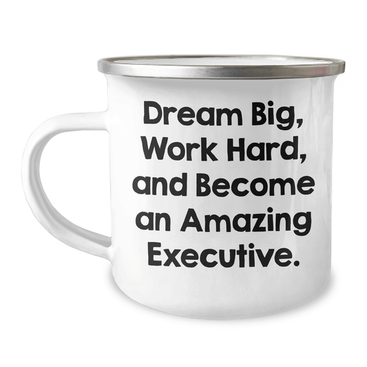 Executive Gifts from Friends - Inspirational Camping Mug for Men or Women - 'Dream Big, Work Hard, And Become An Amazing Executive.' Quote, Graduation Unique Gifts 12oz / White
