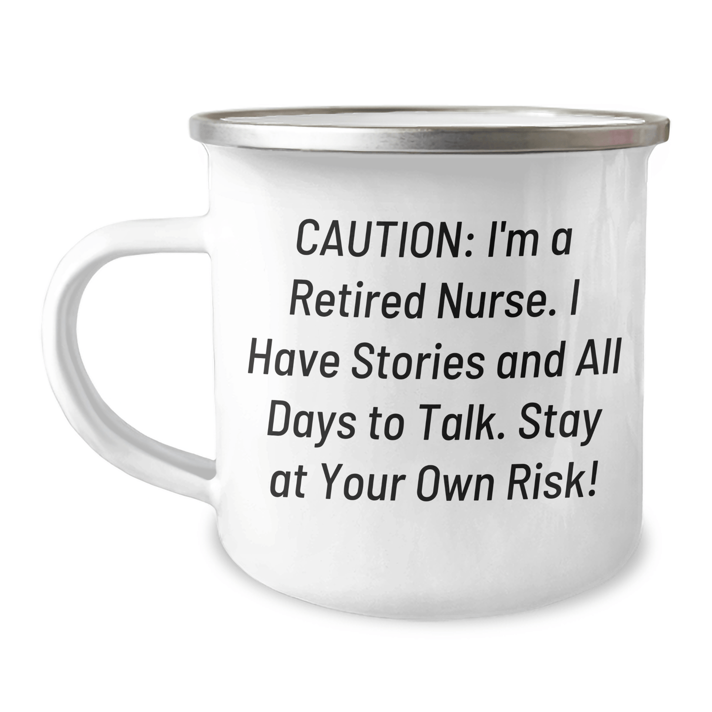 Funny Nurse Gifts from Men to Mothers on Mother's Day - Stay At Your Own Risk! Camping Mug, 12 oz Capacity, Stainless Steel with Enamel Finish 12oz / White
