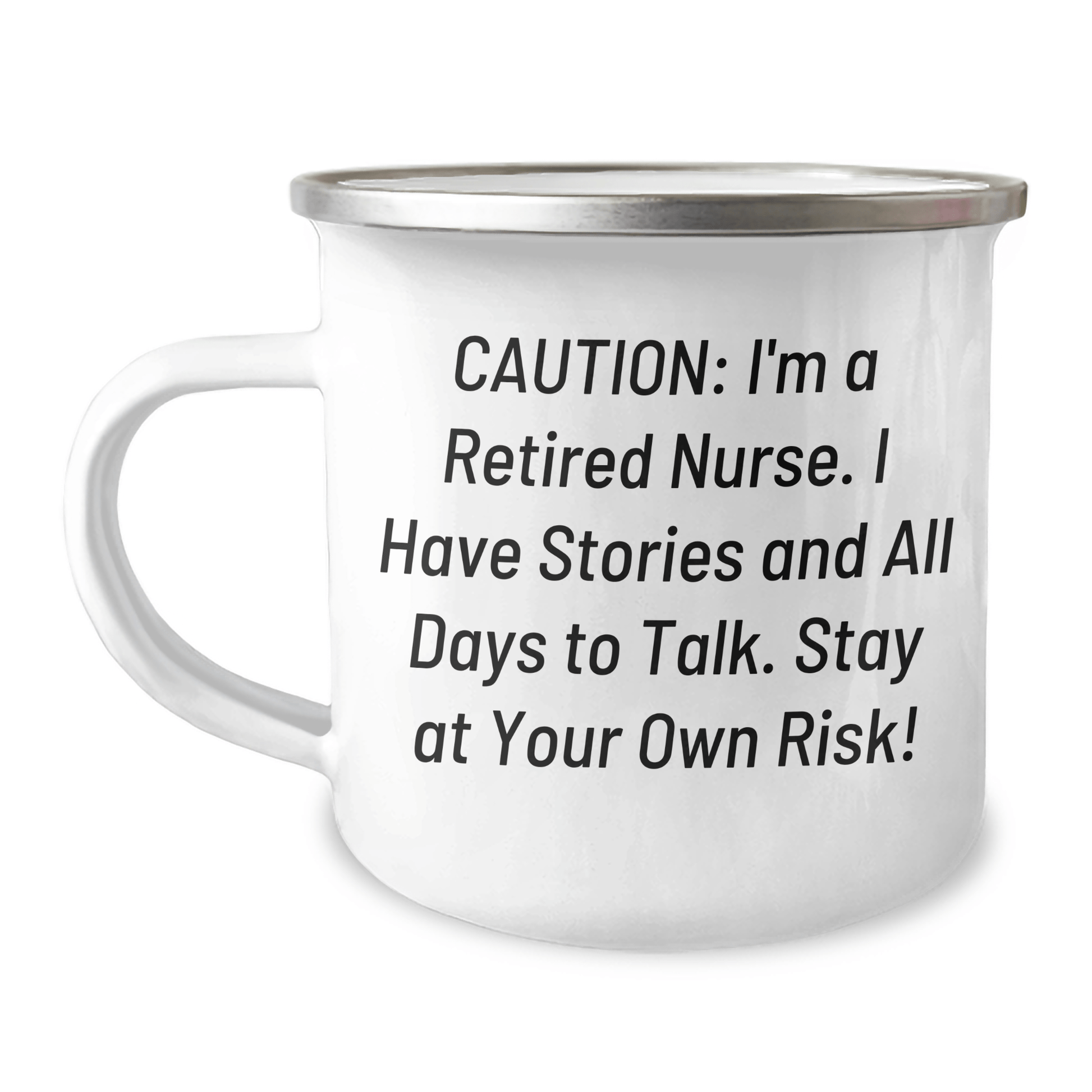 Funny Nurse Gifts from Men to Mothers on Mother's Day - Stay At Your Own Risk! Camping Mug, 12 oz Capacity, Stainless Steel with Enamel Finish 12oz / White