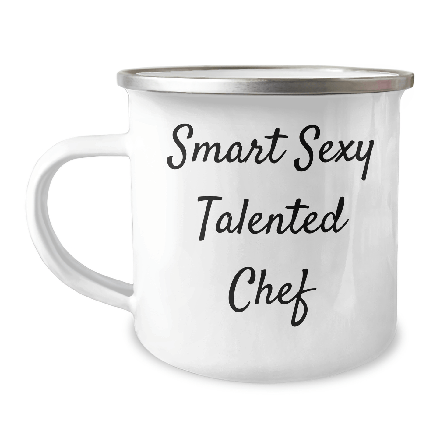 Smart Sexy Talented Chef Gifts for Mother's Day, Funny Quote, 12 oz Camping Mug, Stainless Steel with Enamel Finish, Ideal Gift from Friends to Chef 12oz / White