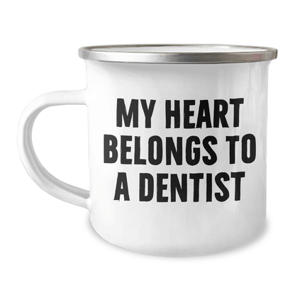 Funny Dentist Gifts from Men to Mothers - My Heart Belongs To A Dentist Camping Mug, 12 oz, Stainless Steel Enamel Finish, Unique Mother's Day Unique Gifts for Dentists 12oz / White