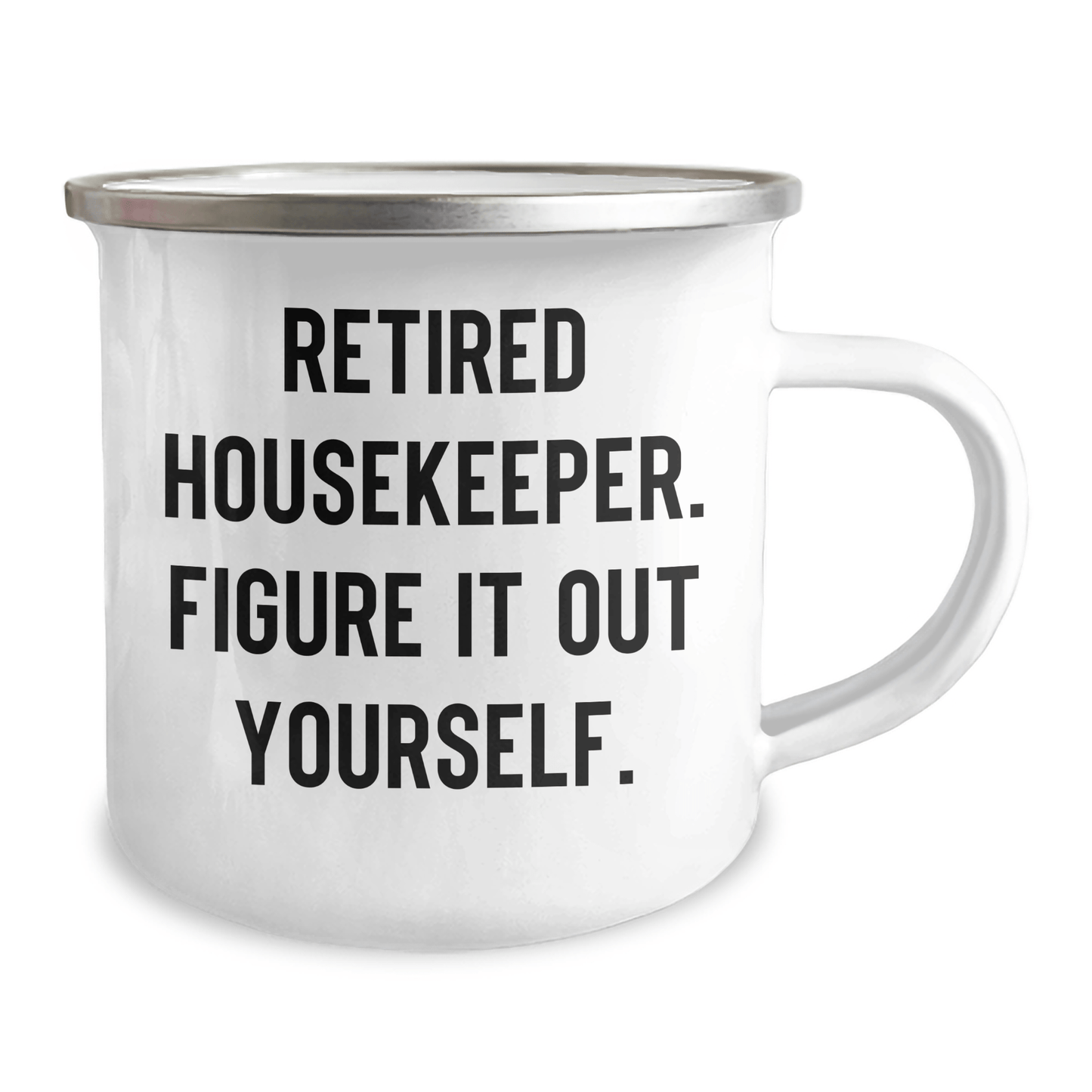 Funny Housekeeper Gifts from Men - Retired Housekeeper Figure It Out Yourself Camping Mug for Housekeeper Graduation Unique Gifts 12oz / White